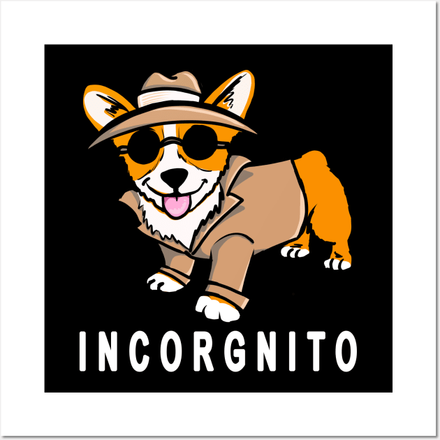 Funny Corgi Dog Incorgnito Wall Art by PnJ